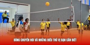 Bóng Chuyền Hơi Và Những Điều Thú Vị Bạn Cần Biết