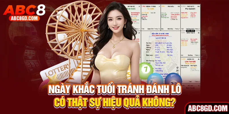 Ngày khắc tuổi tránh đánh lô có thật sự hiệu quả không?