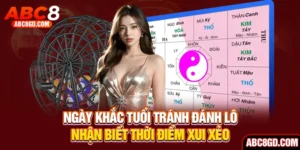 Ngày Khắc Tuổi Tránh Đánh Lô - Nhận Biết Thời Điểm Xui Xẻo